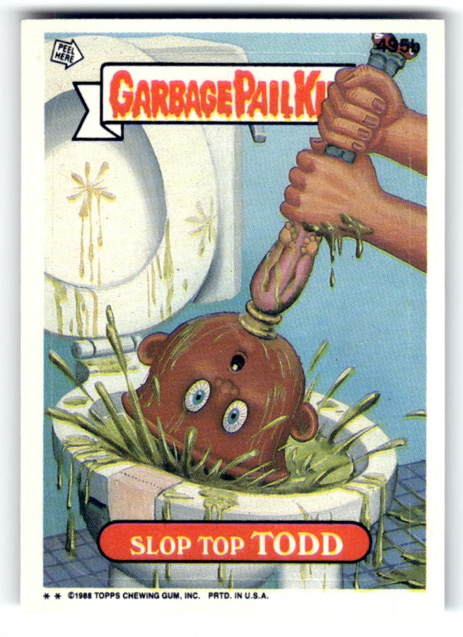 Slop Top TODD #495b 1988 Garbage Pail Kids trading card — raw and PSA graded price guide
