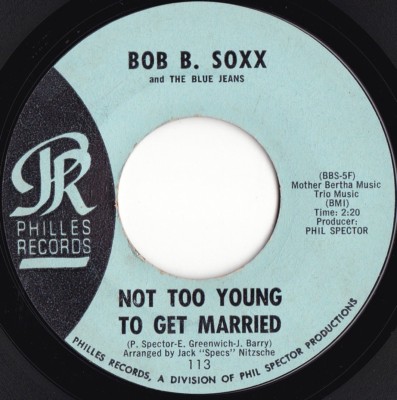 Bob B. Soxx & Blue Jeans ORIG US 45 Not too young EX  63 Philles 113 Girl Group