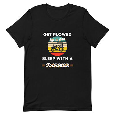 Get Plowed by a Pro Sleep with a Farmer Shirt