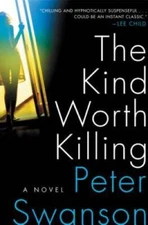 The Kind Worth Killing: A Novel - Hardcover By Swanson, Peter - VERY GOOD