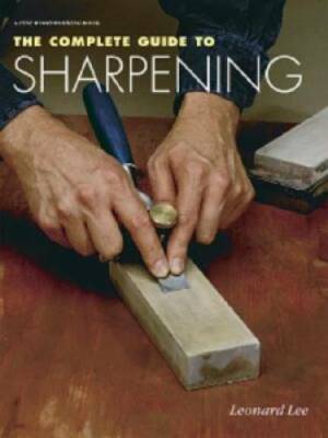 The Complete Guide to Sharpening - Paperback By Lee, Leonard - GOOD