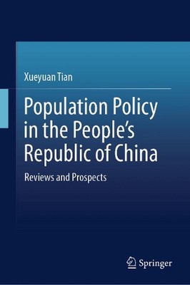 Population Policies in the Peoples Republic of China: Reviews and Prospects by X