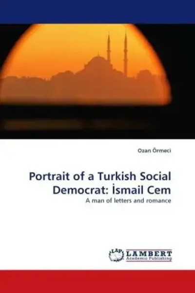 Ozan ÖRmeci | Portrait Of A Turkish Social Democrat: Smail Cem | Taschenbuch-image