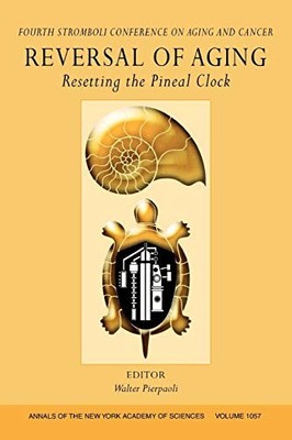 Reversal of Aging: Resetting the Pineal Clock (Fourth Stromboli Conference on A