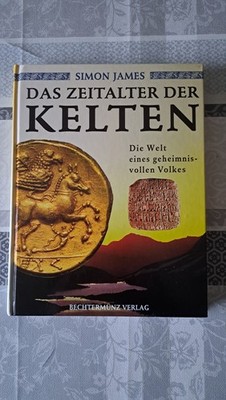 Simon James Das Zeitalter der Kelten Bechtermünz Verlag