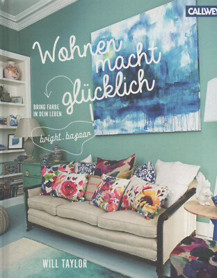 Wohnen  macht glücklich von Will Taylor aus dem  Callwey Verlag
