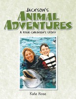 Jackson's Animal Adventures A True Children's Story Kate Rose Taschenbuch 2014