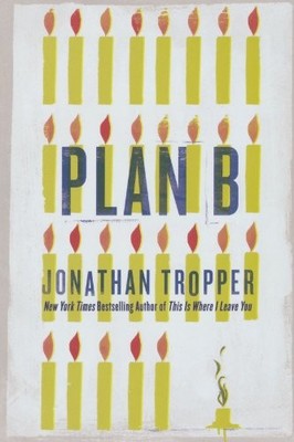 Plan B By Jonathan Tropper