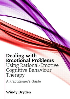 Dealing with Emotional Problems Using Rational-Emotive Cognitive Behaviour T...