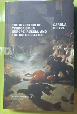 The Invention of Terrorism in Europe, Russia, and the United States by Carola...