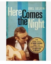 HERE COMES THE NIGHT: THE DARK SOUL OF BERT BERNS By J. Selvin **NEW hardcover 