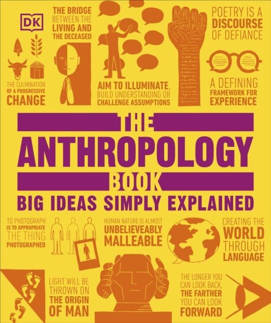 The Anthropology Book: Big Ideas Simply Explained by DK