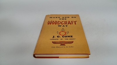 			Make And Do The Woodcraft Way, J G Cone, C Arthur Pearson Limited		
