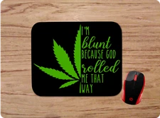 MARIJUANA POT LEAF OFFENSIVE I'M BLUNT QUOTE CUSTOM PC DESK MAT MOUSE PAD GIFT
