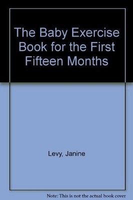 The Baby Exercise Book for the First Fifteen Months Buch Random House Inc