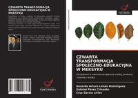 Gerardo Arturo LimóN DomíNguez (U. A.) | Czwarta Transformacja...