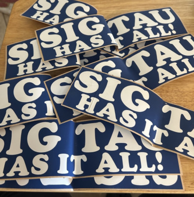 Lot (8) Sigma Tau Gamma  *SIG TAU HAS IT ALL!  * Bumper Stickers
