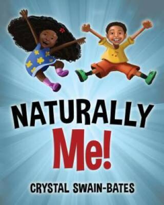 Naturally Me - Paperback By Swain-Bates, Crystal - GOOD