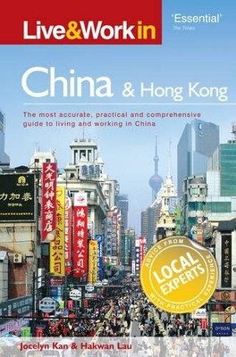 Live & Work in China and Hong Kong: The most accurate, practical