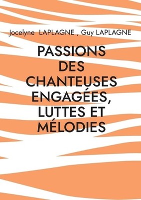 Passions des chanteuses engages, luttes et mlodies: Chicitude d'Ang?le, d'Armane