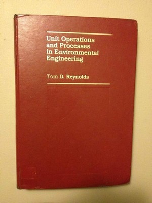 Unit Operations and Processes in Environmental Engineering - Reynolds, Tom D...