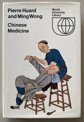Chinese Medicine by Pierre Huard & Ming Wong (1968 First English Edition HCDJ)