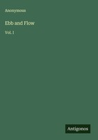 Anonymous | Ebb And Flow | Buch | Englisch (2025) | Vol. I | Antigonos Verlag