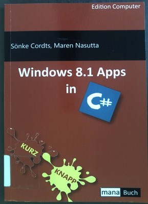 Windows 8.1 Apps in C#. Edition Computer. Cordts, Sönke und Maren Nasutta: