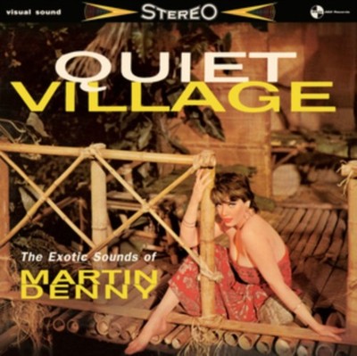 Various - Quiet Village - The Exotics Sounds Of Martin Denny (+5 Bonus Tracks) (