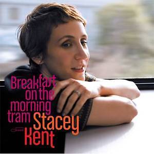 STACEY KENT - BREAKFAST ON THE MORNING TRAM STACEY KENT