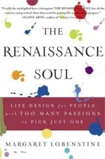 The Renaissance Soul: Life Design for People with Too Many Passions to Pi - GOOD