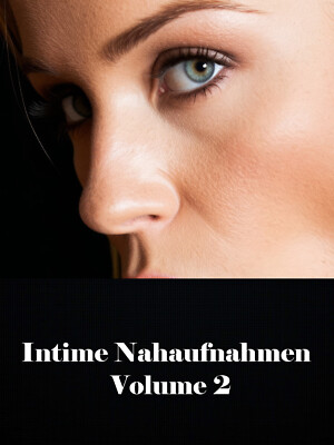 Erotische Voyeurkunst - Intime Nahaufnahmen Vol.2 - 20 Bilder *Download*