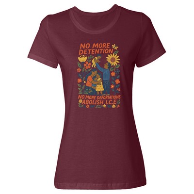 No More Detention Deportation Abolish I.C.E. Protest Ladies' Crewneck T-Shirt