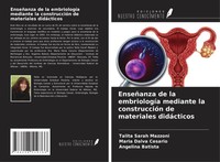 EnseñAnza De La EmbriologíA Mediante La ConstruccióN De Materiales DidáCticos