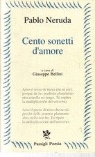 Cento sonetti d'amore - Pablo Neruda - Passigli Poesia - 1a ed. - ZFS119