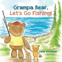 Grampa Bear, Let's Go Fishing! Sara Woodman Taschenbuch Englisch 2023