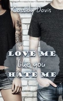 Love me like you hate me von Davis, Cassidy | Buch | Zustand gut