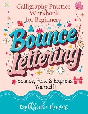 Bounce Lettering: Calligraphy Practice Workbook for Beginners Learn Creative Bru