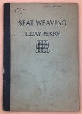 VINTAGE Seat Weaving L Day Perry 1940 DIY CRAFTS CANING WEAVING FURNITURE