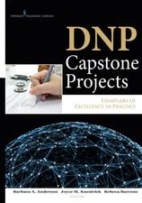 DNP CAPSTONE PROJECTS: EXEMPLARS OF EXCELLENCE IN PRACTICE By Anderson Drph Cnm