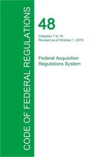 Code of Federal Regulations Title 48, Volume 5, October 1, 2015 (Paperback or So