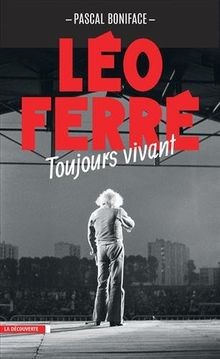 Léo Ferré, toujours vivant von BONIFACE, Pascal | Buch | Zustand gut