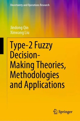 Xinwang Liu (u. a.) | Type-2 Fuzzy Decision-Making Theories, Methodologies...