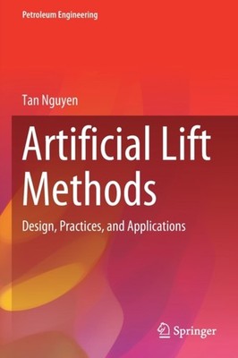 Nguyen - Artificial Lift Methods   Design Practices and Applications - X555z
