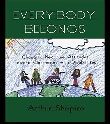 Everybody Belongs : Changing Negative Attitudes Toward Classmates