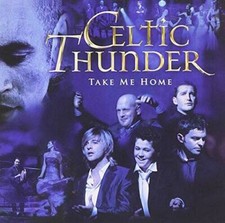 Take Me Home - Audio CD By Celtic Thunder - GOOD
