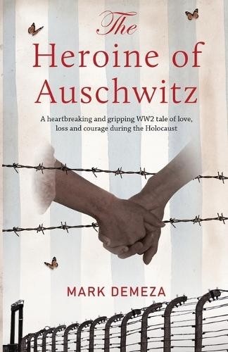 Mark Demeza The Heroine of Auschwitz (Tascabile) Rachael Kisch Trilogy