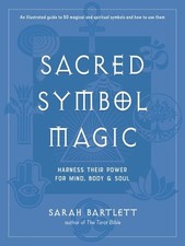 Sacred Symbol Magic: Harness Their Power for Mind, Body, and