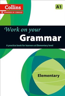 Collins Work on your Grammar - Elementary (A1) (Collins - Paperback NEW  2013-02