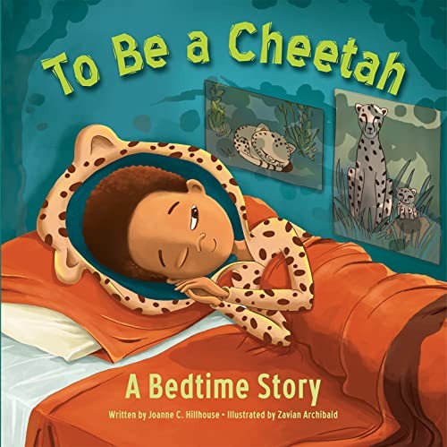 To Be a Cheetah a Bedtime Story by Joanne C HillhouseZavian (HB 2023) - Image 2